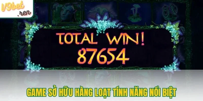 Game sở hữu hàng loạt tính năng nổi biệt