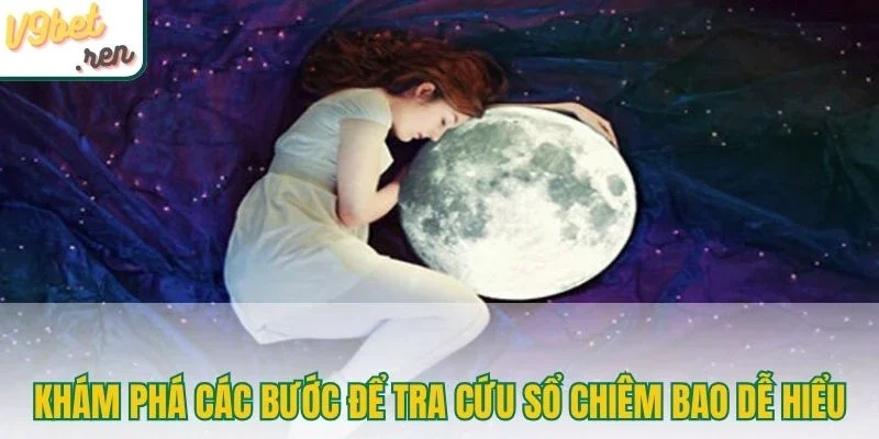 Khám phá các bước để tra cứu sổ chiêm bao dễ hiểu