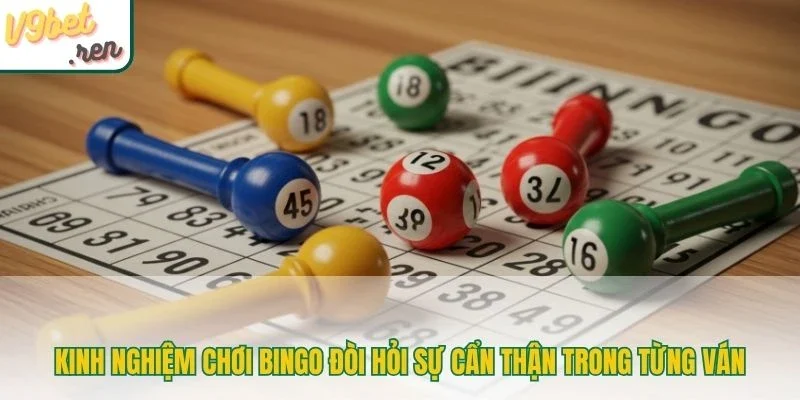 Kinh nghiệm chơi Bingo đòi hỏi sự cẩn thận trong từng ván