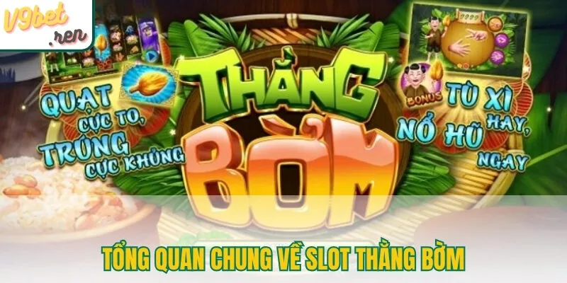 Tổng quan chung về slot Thằng Bờm
