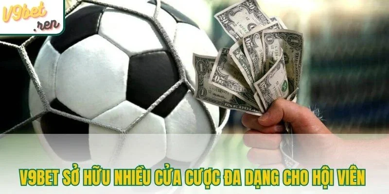 V9bet sở hữu nhiều cửa cược đa dạng cho hội viên